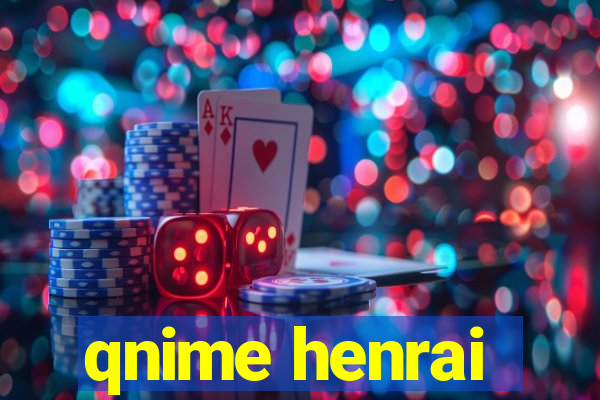 qnime henrai